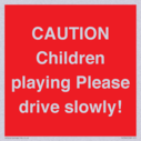 caution-children-playing-please-drive-slowly~